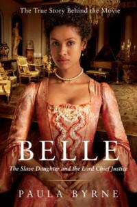 Belle: The Slave Daughter and the Lord Chief Justice by Paula Byrne